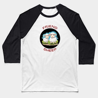 Friendsheep | Friendship Pun Baseball T-Shirt